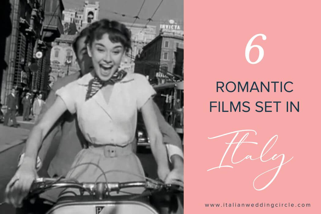 6 Romantic Films Set in Italy to Watch 