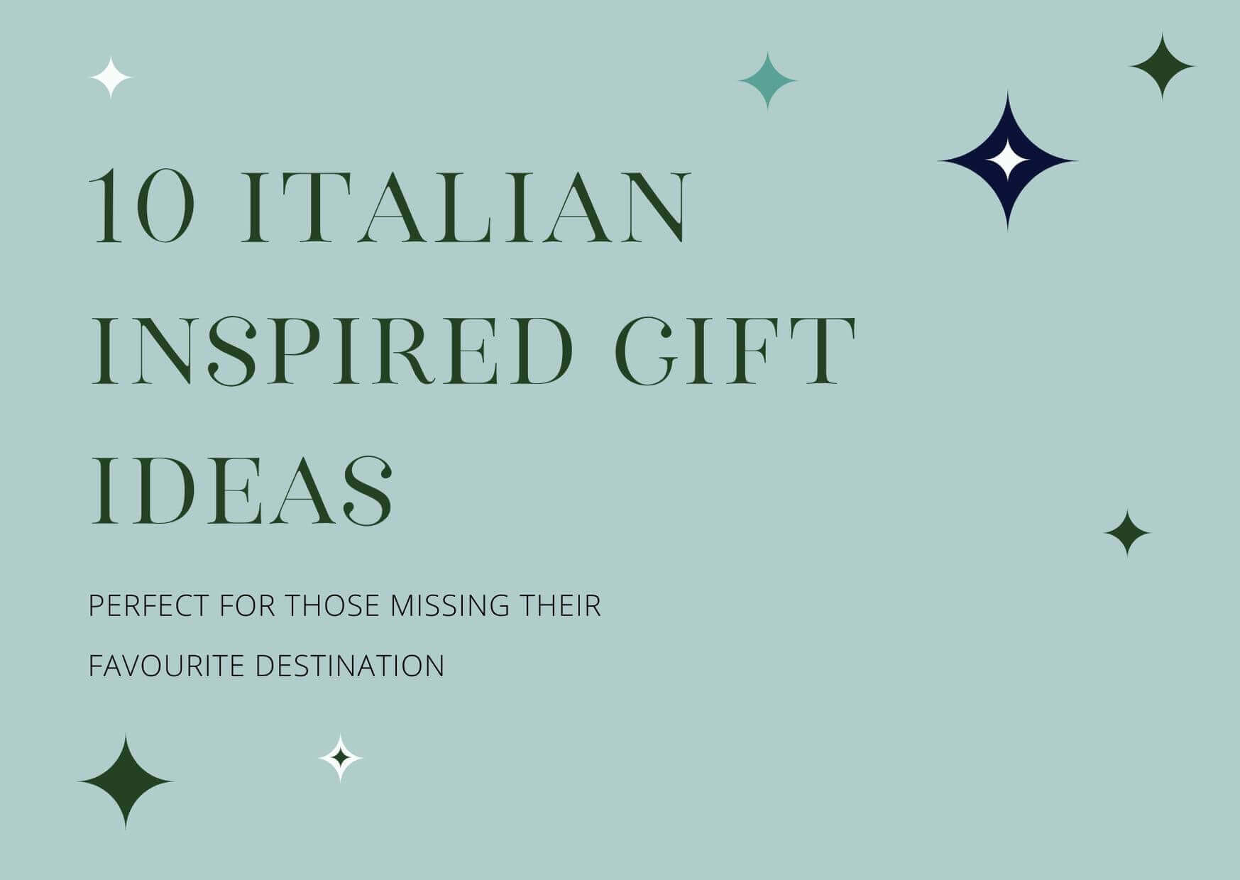 10 Italian Inspired Gift Ideas For Those Missing Italy