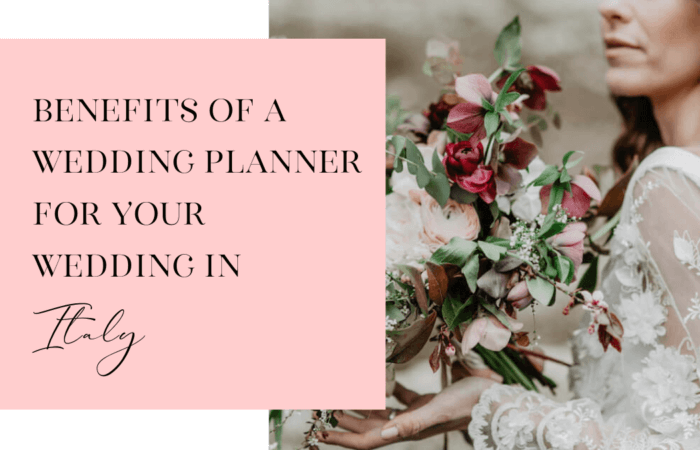 Benefits of a Wedding Planner for Your Wedding in Italy