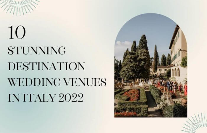 Stunning Destination Wedding Venues In Italy 2022
