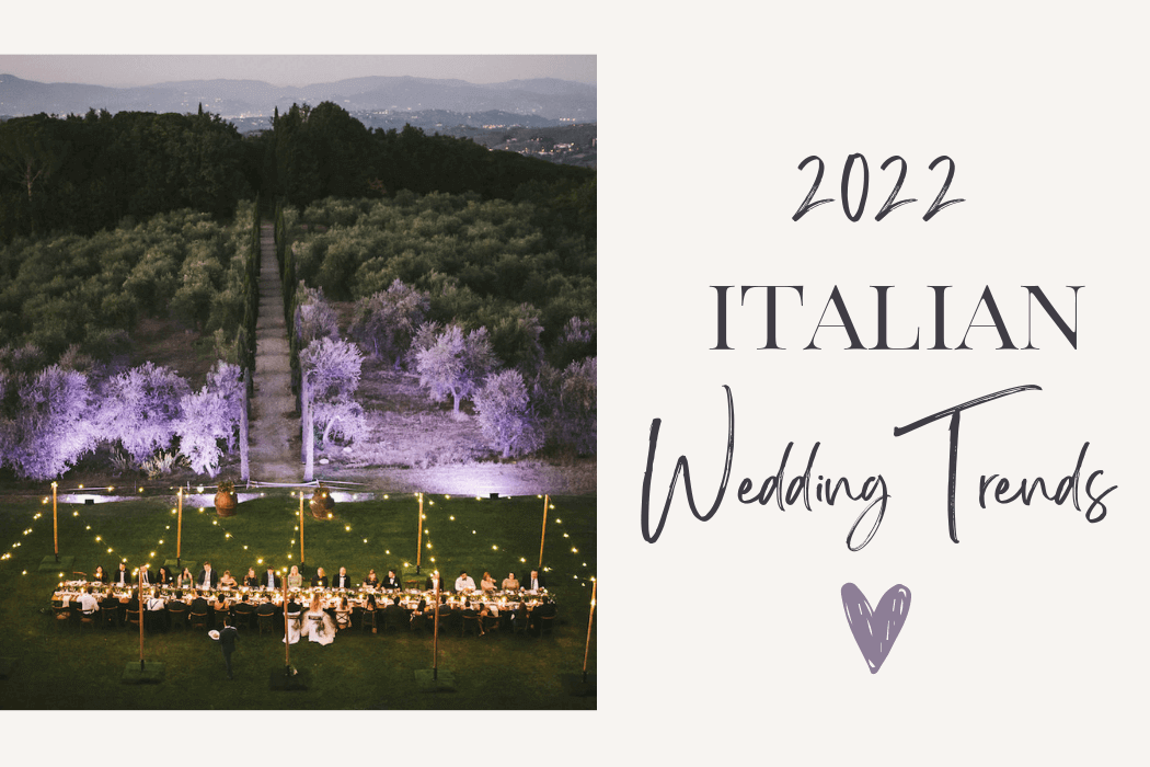 2022 Trends For Your Destination Wedding in Italy